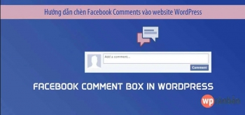 Hướng dẫn chèn Facebook Comments vào website